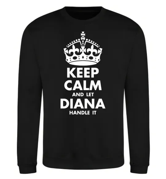 Світшот Keep calm and let Diana handle it Чорний фото