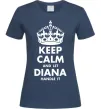 Женская футболка Keep calm and let Diana handle it Темно-синий Женская футболка Keep calm and let Diana handle it Темно-синий фото