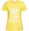 Женская футболка Keep calm and let Diana handle it Лимонный Женская футболка Keep calm and let Diana handle it Лимонный фото