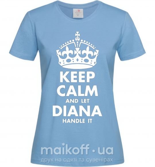 Жіноча футболка Keep calm and let Diana handle it Блакитний фото