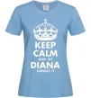 Женская футболка Keep calm and let Diana handle it Голубой Женская футболка Keep calm and let Diana handle it Голубой фото