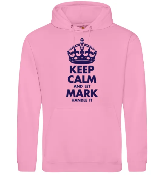Мужская толстовка (худи) Keep calm and let Mark handle it Розовый фото