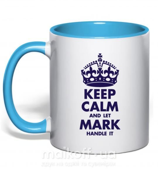 Чашка з кольоровою ручкою Keep calm and let Mark handle it Блакитний фото
