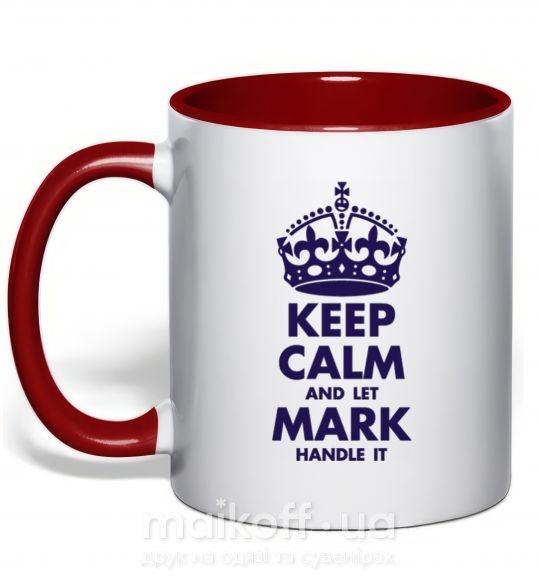 Чашка з кольоровою ручкою Keep calm and let Mark handle it Червоний фото