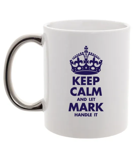 Чашка з кольоровою ручкою Keep calm and let Mark handle it Срібло фото