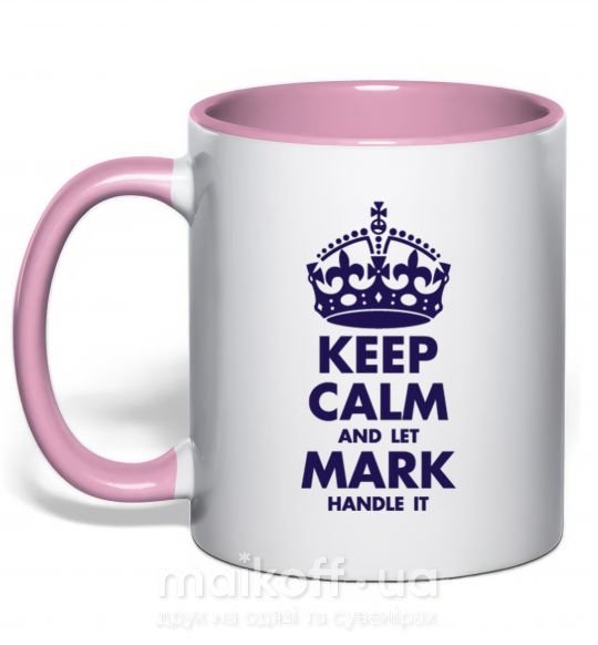 Чашка з кольоровою ручкою Keep calm and let Mark handle it Ніжно рожевий фото