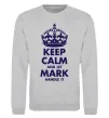 Світшот Keep calm and let Mark handle it Сірий меланж фото
