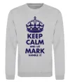 Свитшот Keep calm and let Mark handle it Серый меланж фото