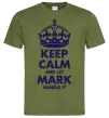Мужская футболка Keep calm and let Mark handle it Оливковый фото