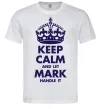 Мужская футболка Keep calm and let Mark handle it Белый фото