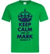 Мужская футболка Keep calm and let Mark handle it Зеленый фото