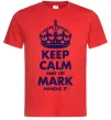 Мужская футболка Keep calm and let Mark handle it Красный фото
