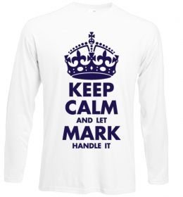 Лонгслів Keep calm and let Mark handle it