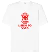 Футболка Оверсайз Keep calm and listen to Olya Белый фото