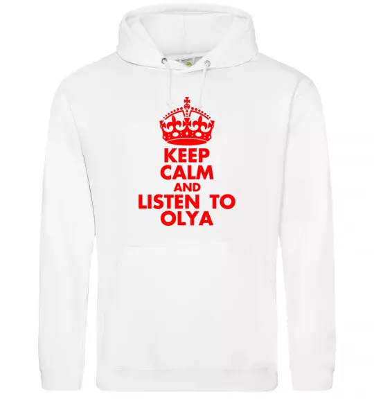 Женская толстовка (худи) Keep calm and listen to Olya Белый фото