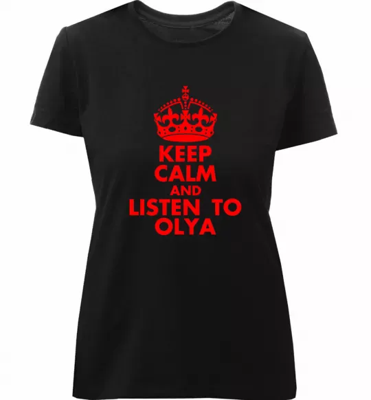 Жіноча преміум футболка Keep calm and listen to Olya Чорний фото
