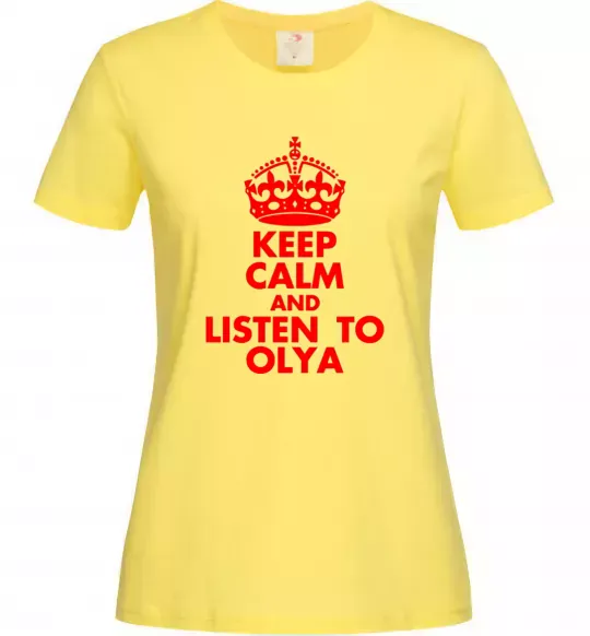 Женская футболка Keep calm and listen to Olya Лимонный фото