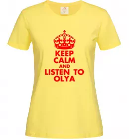 Женская футболка Keep calm and listen to Olya Лимонный фото