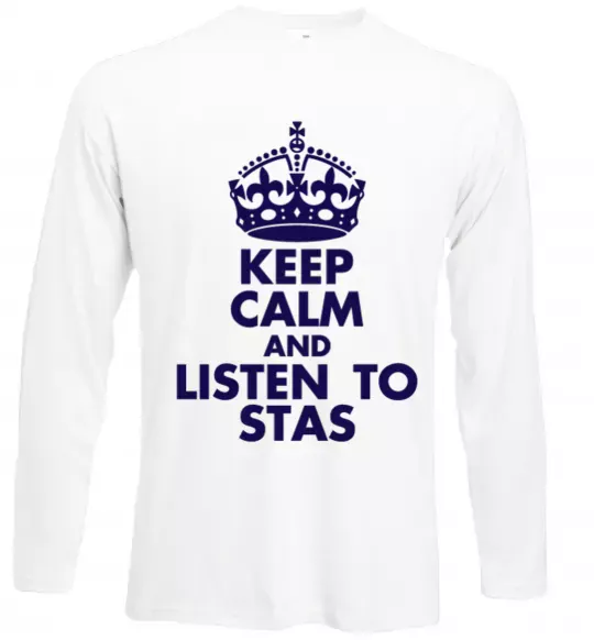 Лонгслив Keep calm and listen to Stas Белый фото