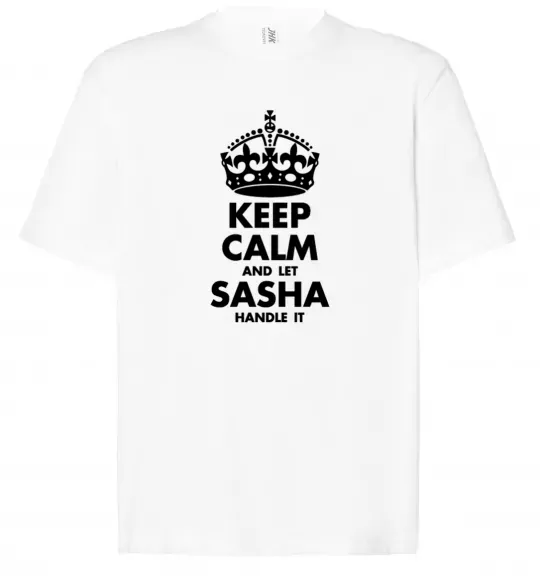 Футболка Оверсайз Keep calm and let Sasha handle it Білий фото
