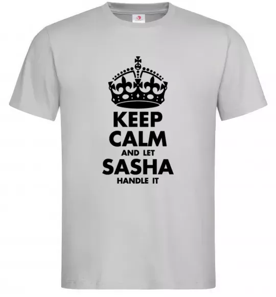 Мужская футболка Keep calm and let Sasha handle it Серый фото