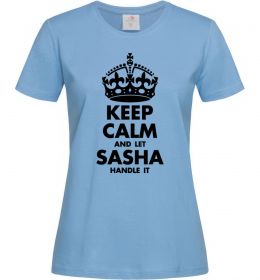 Женская футболка Keep calm and let Sasha handle it Женская футболка Keep calm and let Sasha handle it