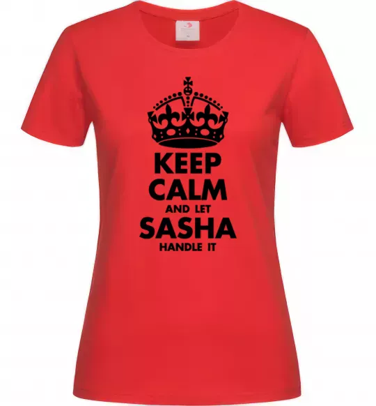 Женская футболка Keep calm and let Sasha handle it Красный фото