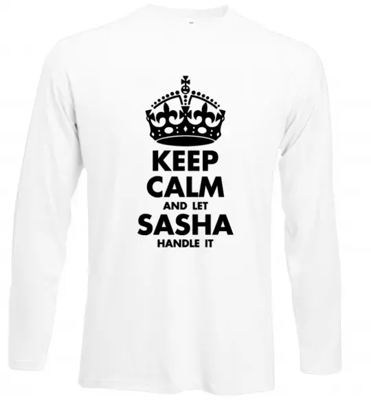 Лонгслів Keep calm and let Sasha handle it Білий фото