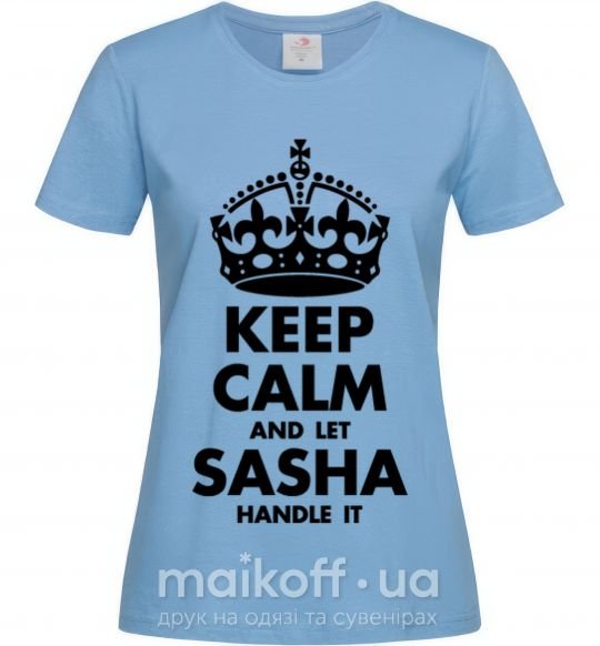 Жіноча футболка Keep calm and let Sasha handle it Блакитний фото