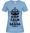 Женская футболка Keep calm and let Sasha handle it Голубой фото