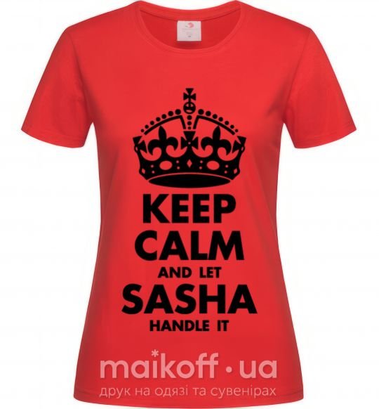 Женская футболка Keep calm and let Sasha handle it Красный фото