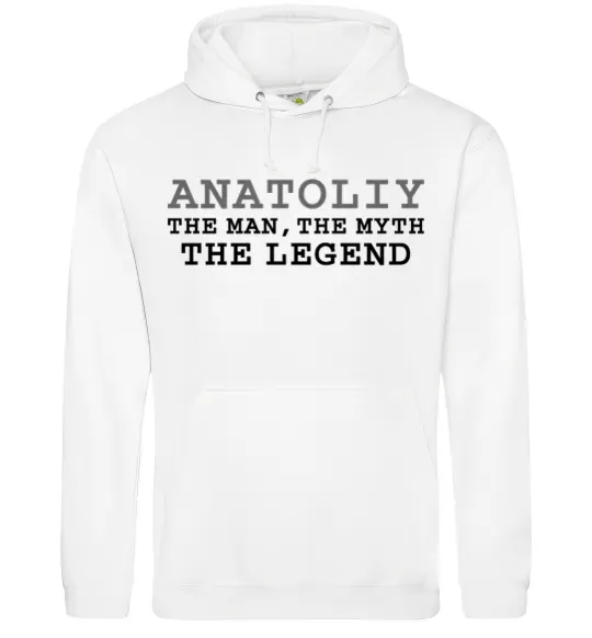 Чоловіча толстовка (худі) Anatoliy the man the myth the legend Білий фото
