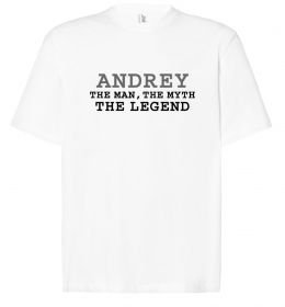 Футболка Оверсайз Andrey the man the myth the legend