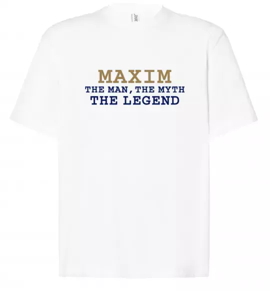 Футболка Оверсайз Maxim the man the myth the legend Білий фото