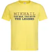 Мужская футболка Mikhail the man the myth the legend Лимонный фото