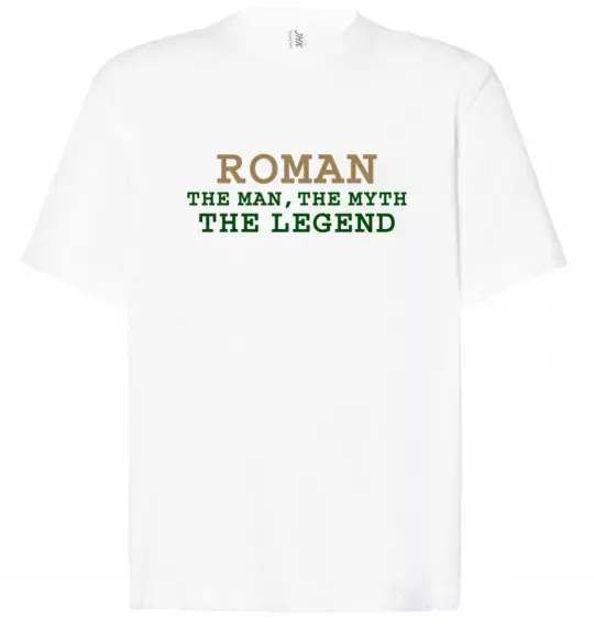 Футболка Оверсайз Roman the man the myth the legend Белый фото