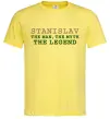 Чоловіча футболка Stanislav the man the myth the legend Лимонний фото