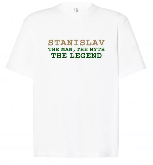 Футболка Оверсайз Stanislav the man the myth the legend Белый фото
