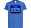 Дитяча футболка Hello my name is Vlad Яскраво-синій Дитяча футболка Hello my name is Vlad Яскраво-синій фото