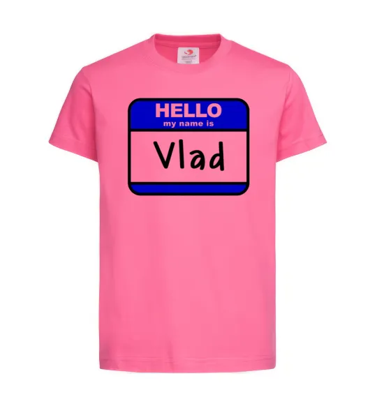 Детская футболка Hello my name is Vlad Ярко-розовый фото
