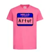 Детская футболка Hello my name is Artur Ярко-розовый фото