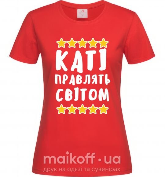 Женская футболка Каті правлять світом Красный фото