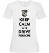 Женская футболка Keep calm and drive Porsche Белый фото