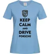 Женская футболка Keep calm and drive Porsche Голубой фото
