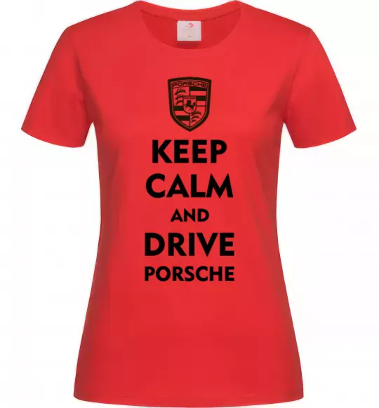 Женская футболка Keep calm and drive Porsche Красный фото