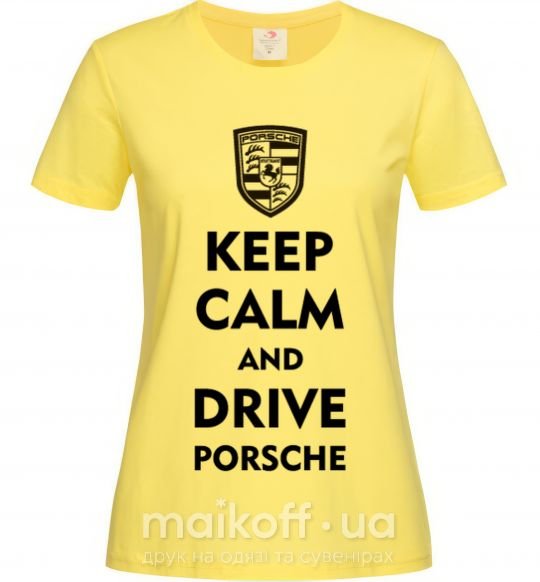 Женская футболка Keep calm and drive Porsche Лимонный фото