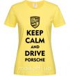 Женская футболка Keep calm and drive Porsche Лимонный фото
