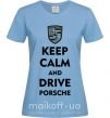 Жіноча футболка Keep calm and drive Porsche Блакитний фото