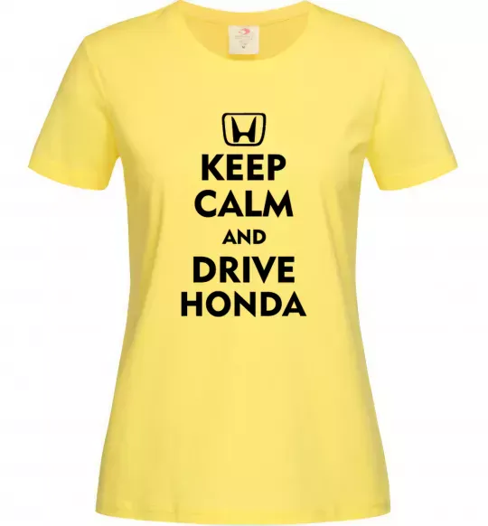 Женская футболка Keep calm and drive Honda Лимонный фото