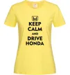Женская футболка Keep calm and drive Honda Лимонный Женская футболка Keep calm and drive Honda Лимонный фото
